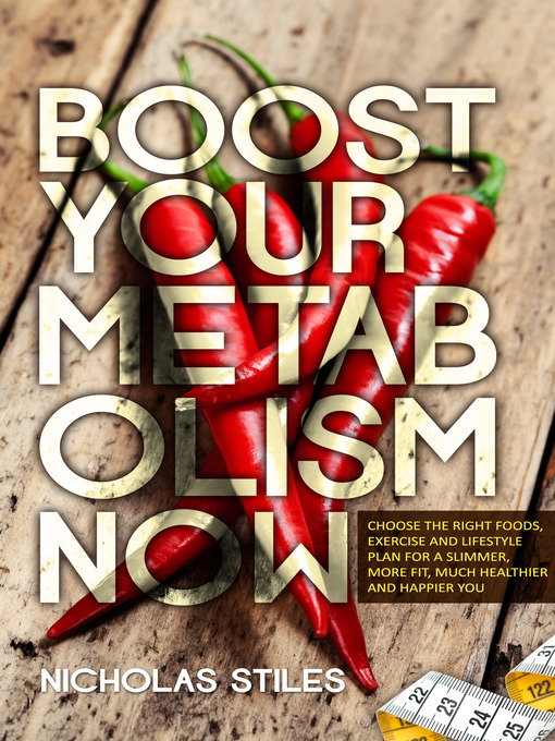 Title details for Boost Your Metabolism Now by Nicholas Stiles - Available